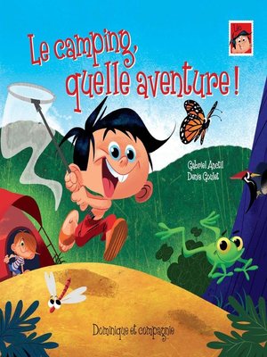 cover image of Le camping, quelle aventure!--Niveau de lecture 3